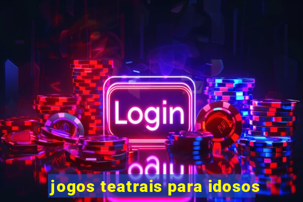 jogos teatrais para idosos